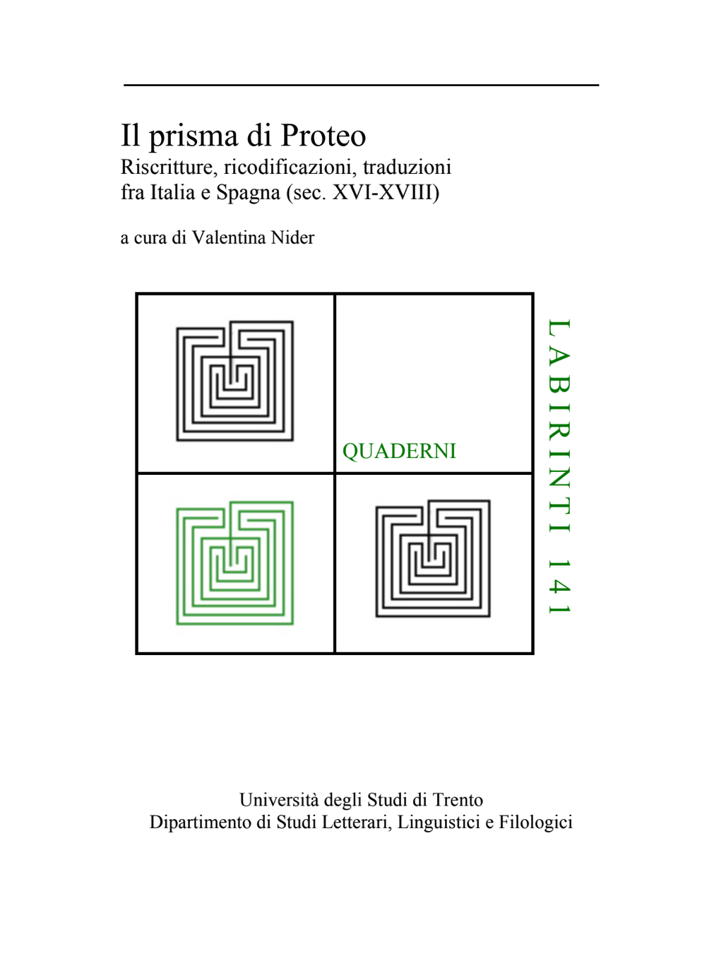 Il prisma di Proteo. Riscritture, ricodificazioni, traduzioni fra Italia e Spagna (sec. XVI-XVIII)