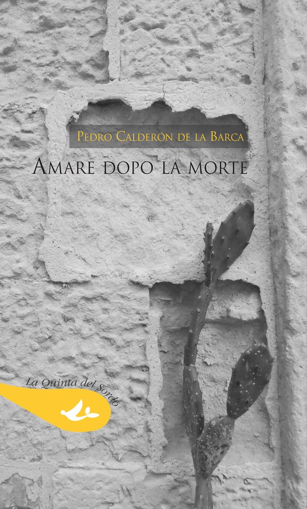 Pedro Calederón de la Barca, Amare dopo la morte (Lecce, 2023)